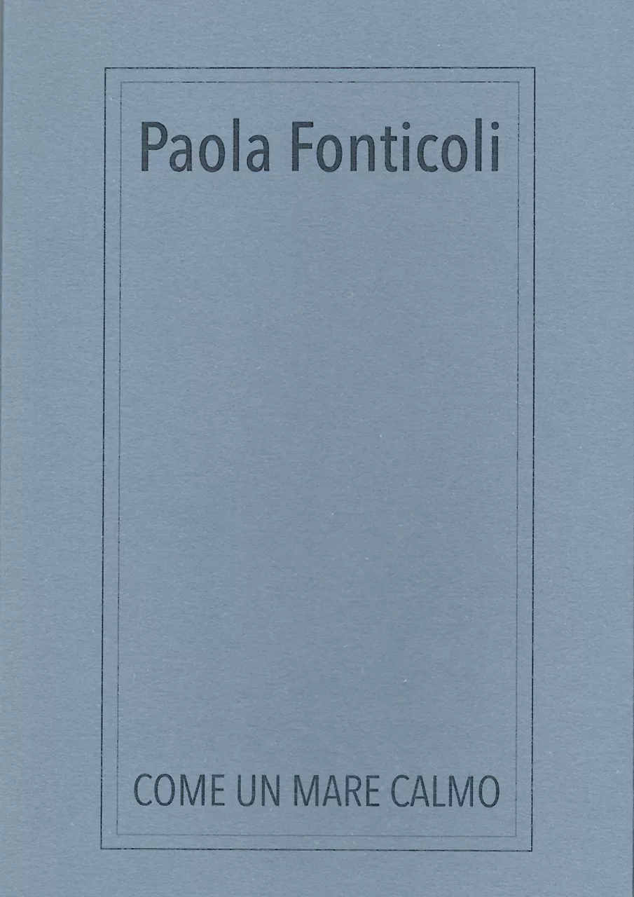 COME UN MARE CALMO libro d'artista di Paola Fonticoli
